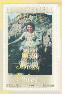 EL INCREIBLE VIAJE DE LA SENORA DULCES. EL INCREIBLE VIAJE DE LA SENORA DULCES.