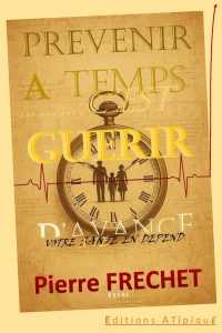 PREVENIR A TEMPS C'EST GUERIR D'AVANCE PREVENIR A TEMPS C'EST GUERIR D'AVANCE