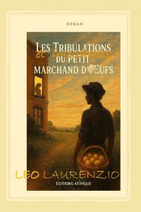 LES TRIBULATIONS ET IMPOSTURES DU PETIT MARCHAND D'OEUFS